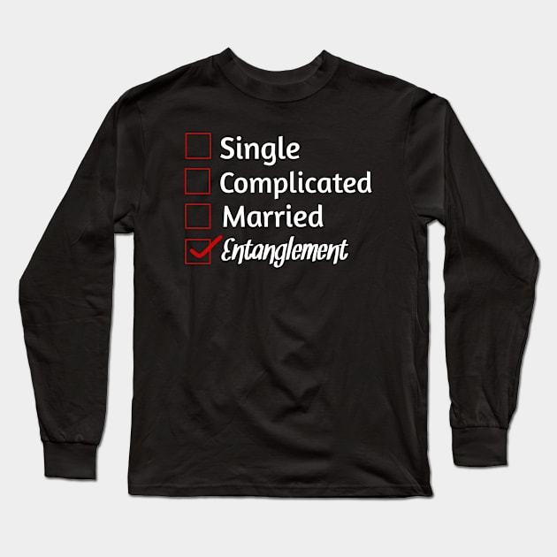 Single complicated married Entanglement Relationship Status Long Sleeve T-Shirt by Shop design